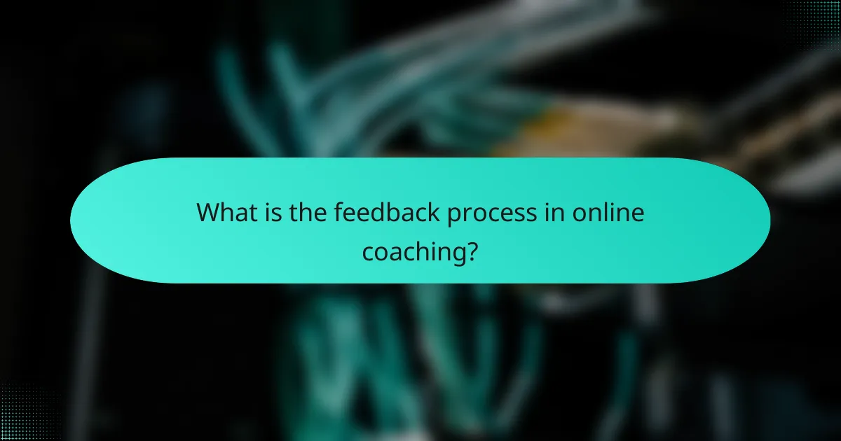What is the feedback process in online coaching?
